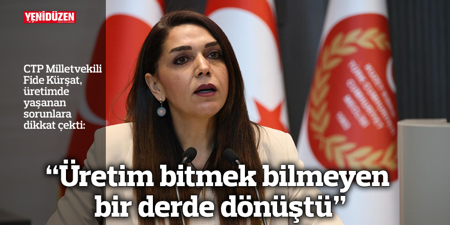 “Üretim bitmek bilmeyen bir derde dönüştü”