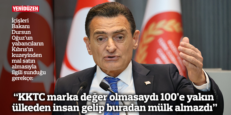 “KKTC marka değer olmasaydı 100’e yakın ülkeden insan gelip buradan mülk almazdı”