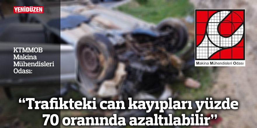 “Trafikteki can kayıpları yüzde 70 oranında azaltılabilir”