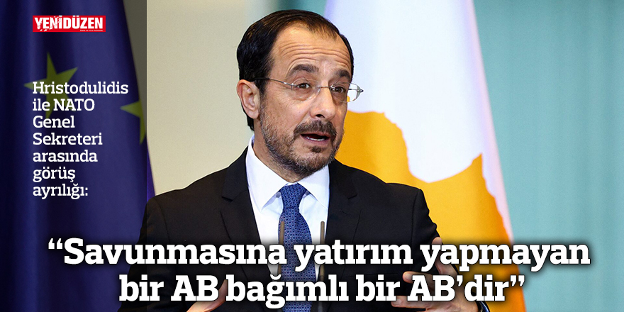 “Savunmasına yatırım yapmayan bir AB bağımlı bir AB’dir”