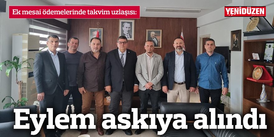 Ek mesai ödemelerinde takvim uzlaşısı: Eylem askıya alındı