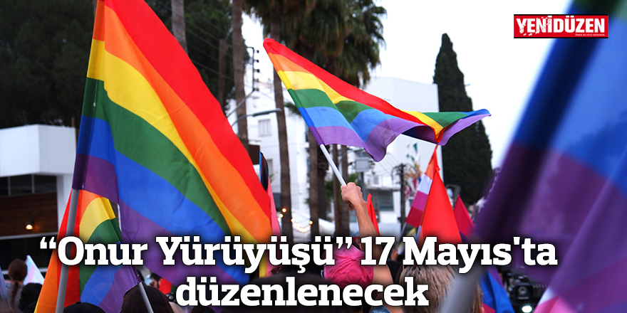 “Onur Yürüyüşü” 17 Mayıs'ta düzenlenecek