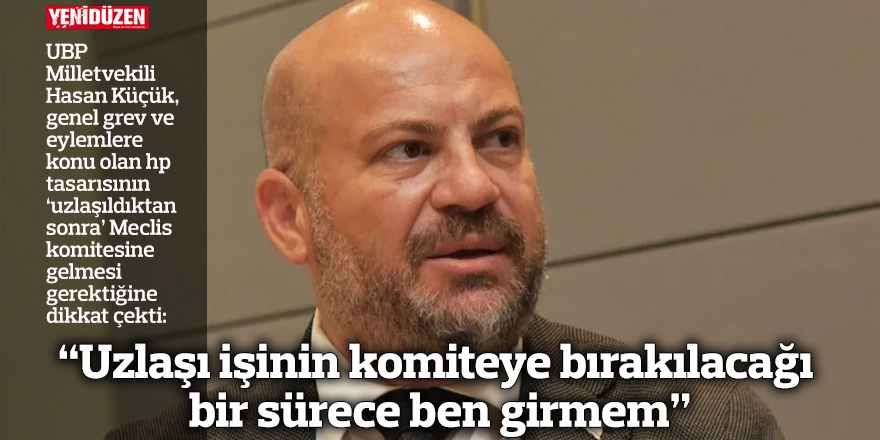 “Uzlaşı işinin komiteye bırakılacağı bir sürece ben girmem”