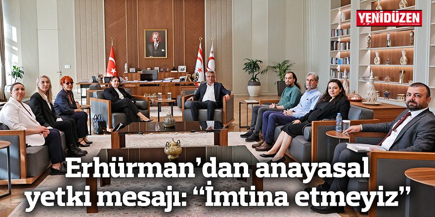 Erhürman’dan anayasal yetki mesajı: “İmtina etmeyiz”