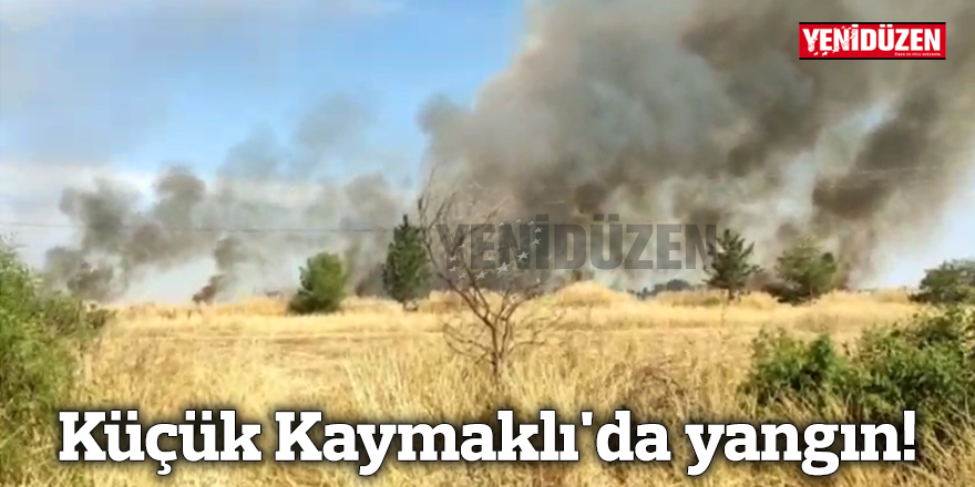 Küçük Kaymaklı'da yangın!
