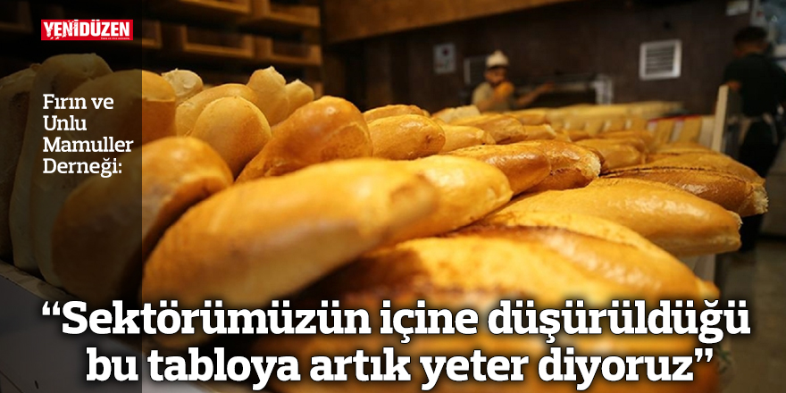 “Sektörümüzün içine düşürüldüğü bu tabloya artık yeter diyoruz”