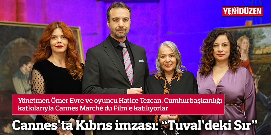 Cannes'ta Kıbrıs imzası: “Tuval’deki Sır”