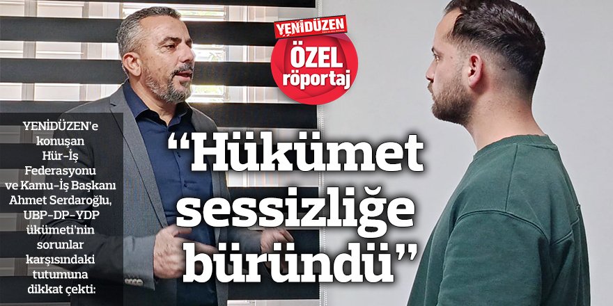 “Hükümet sessizliğe büründü”