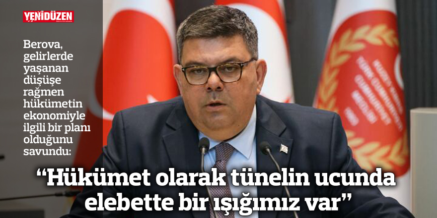 “Hükümet olarak tünelin ucunda elebette bir ışığımız var”
