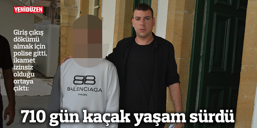 710 gün kaçak yaşam sürdü