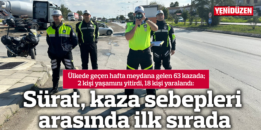 Sürat, kaza sebepleri arasında ilk sırada