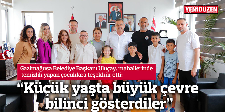 “Küçük yaşta büyük çevre bilinci gösterdiler”