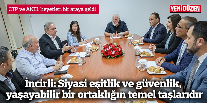 İncirli: Siyasi eşitlik ve güvenlik, yaşayabilir bir ortaklığın temel taşlarıdır