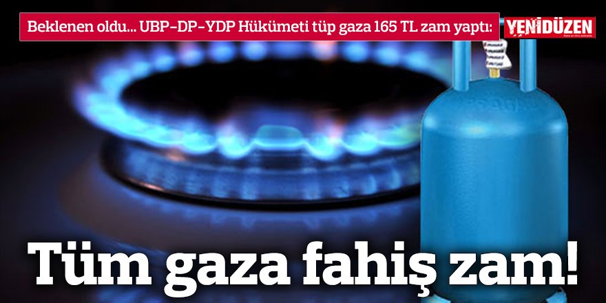 Tüm gaza fahiş zam!