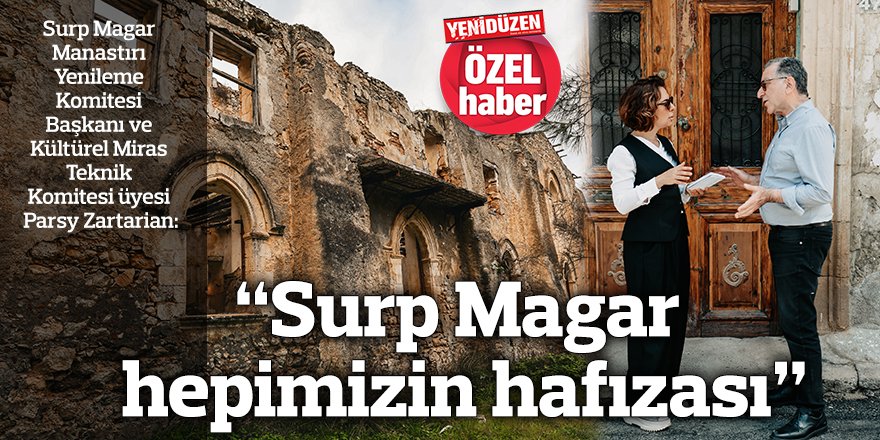 “Surp Magar hepimizin hafızası”