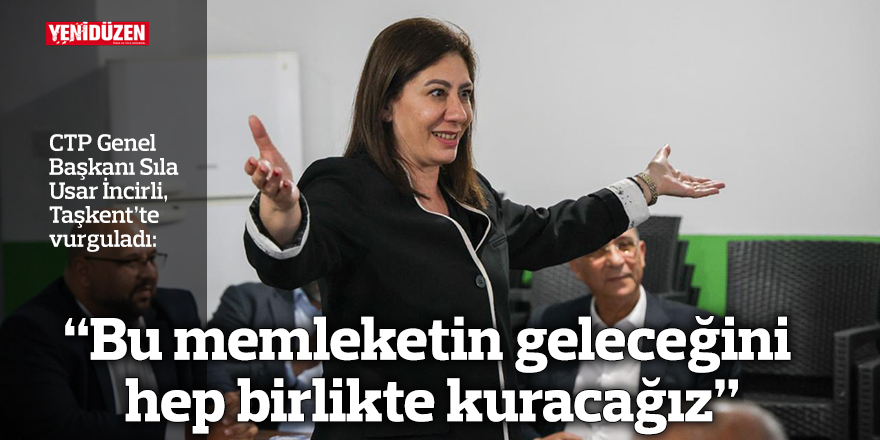 “Bu memleketin geleceğini hep birlikte kuracağız”