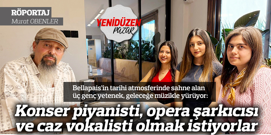 Konser piyanisti, opera şarkıcısı ve caz vokalisti  olmak istiyorlar
