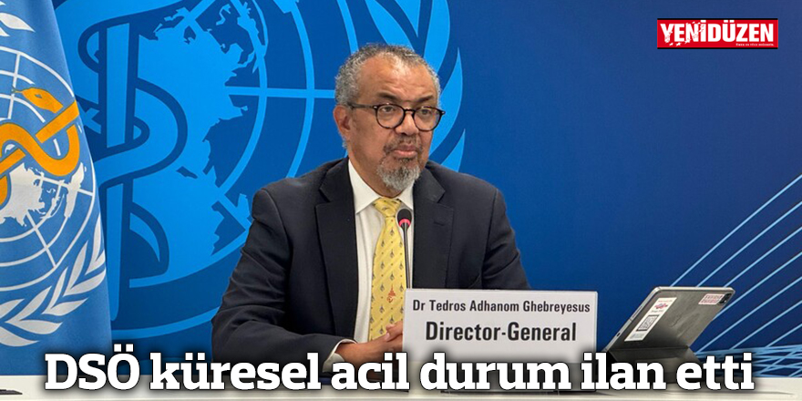 DSÖ küresel acil durum ilan etti
