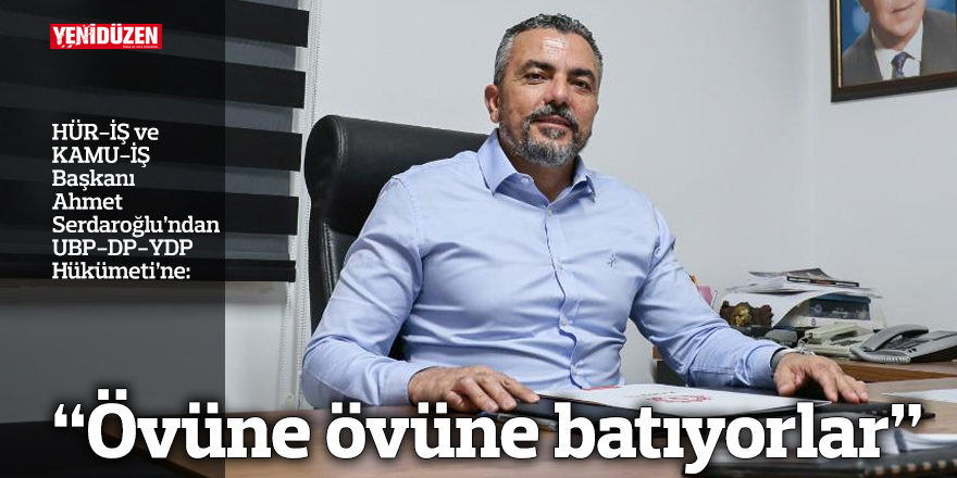 “Övüne övüne batıyorlar”