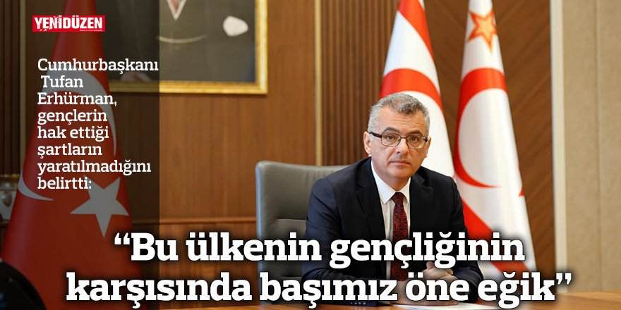 “Bu ülkenin gençliğinin karşısında başımız öne eğik”