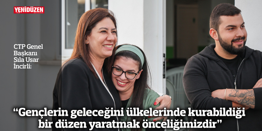 “Gençlerin geleceğini kendi ülkelerinde kurabildiği bir düzen yaratmak önceliğimizdir”