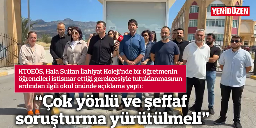 “Çok yönlü ve şeffaf soruşturma yürütülmeli”