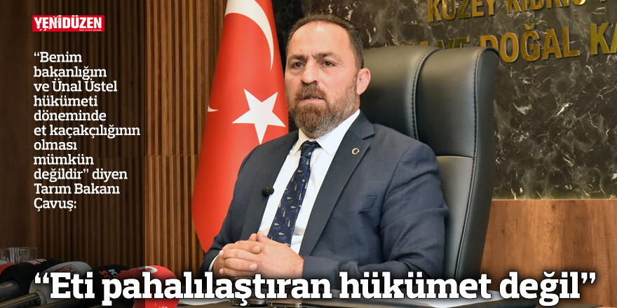 “Eti pahalılaştıran hükümet değil”
