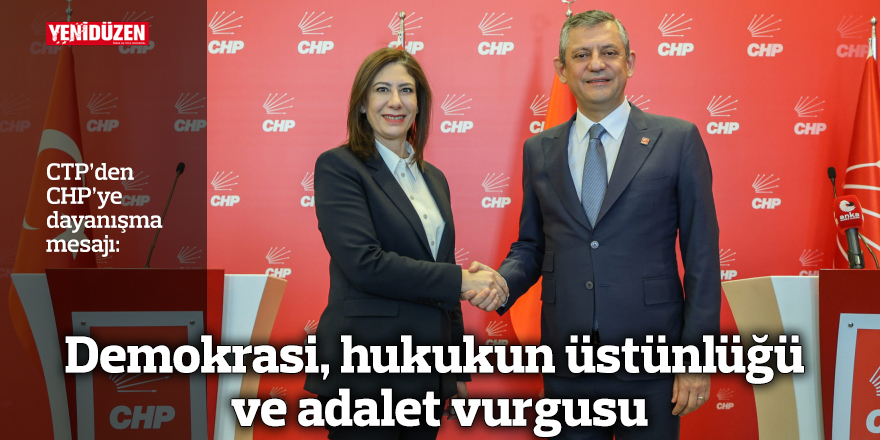 CTP’den CHP’ye dayanışma mesajı