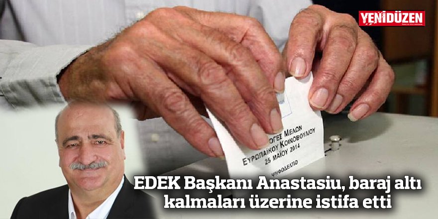 EDEK Başkanı Anastasiu, baraj altı kalmaları üzerine istifa etti