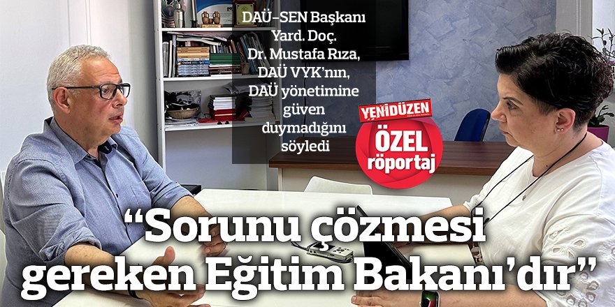 “Sorunu çözmesi gereken Eğitim Bakanı’dır”