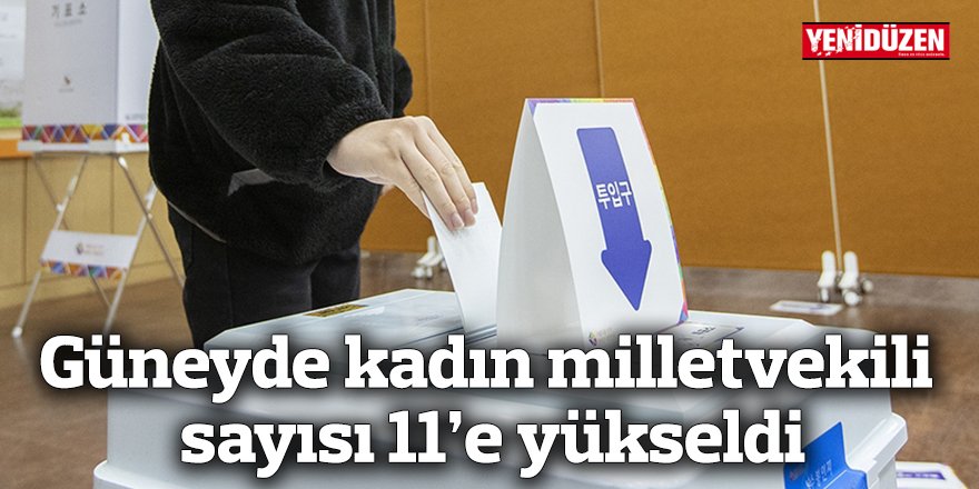 Güneyde kadın milletvekili sayısı 11’e yükseldi