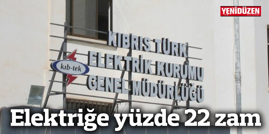 Elektriğe yüzde 22 zam