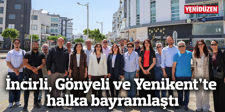 İncirli, Gönyeli ve Yenikent’te halka bayramlaştı