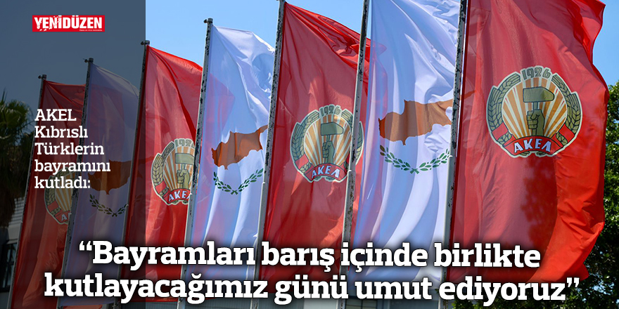 “Bayramları barış içinde birlikte kutlayacağımız günü umut ediyoruz”