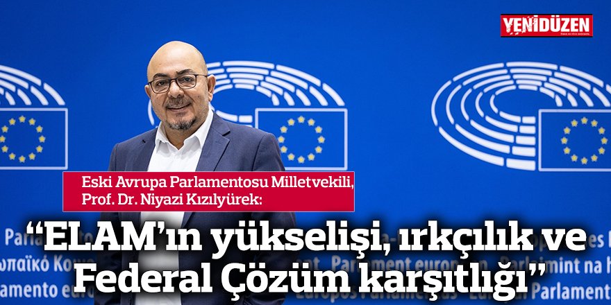 "ELAM’ın yükselişi, ırkçılık ve Federal Çözüm karşıtlığı"