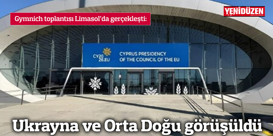 Gymnich toplantısı Limasol’da gerçekleşti
