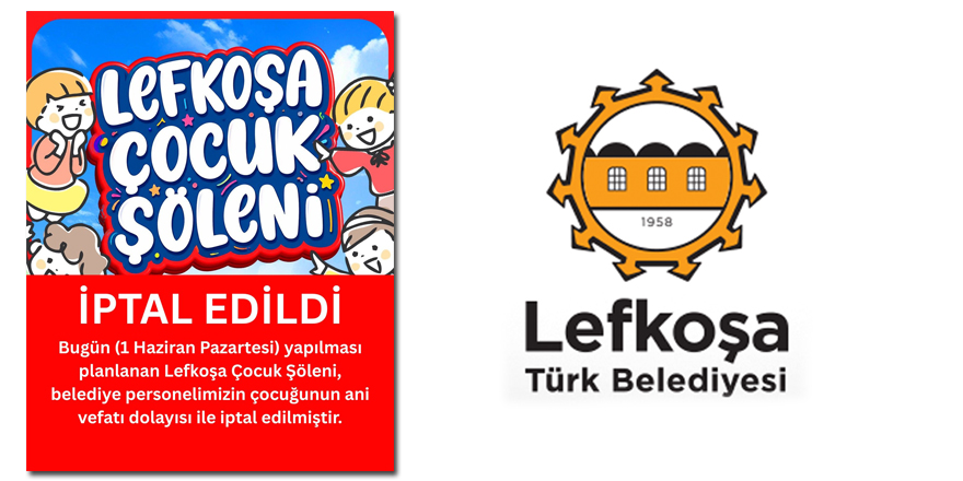 Belediye personelinin çocuğunun vefatı nedeniyle Lefkoşa Çocuk Şöleni iptal edildi