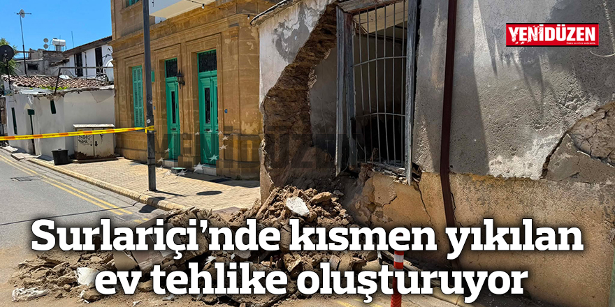 Surlariçi’nde kısmen yıkılan ev tehlike oluşturuyor
