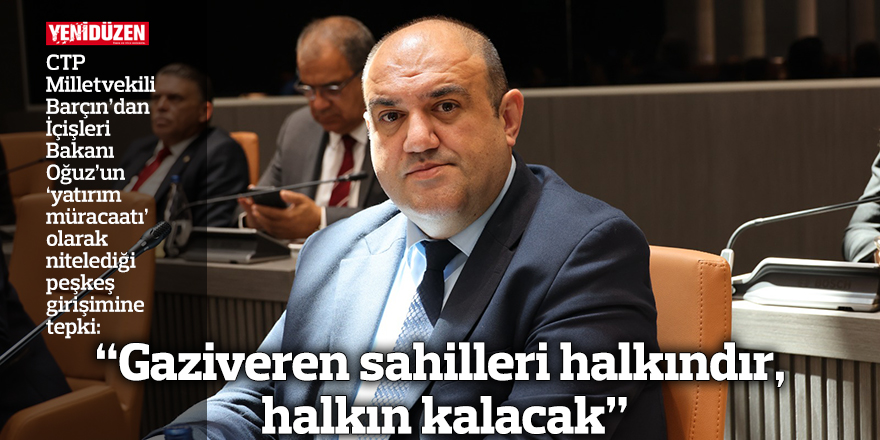 “Gaziveren sahilleri halkındır, halkın kalacak”