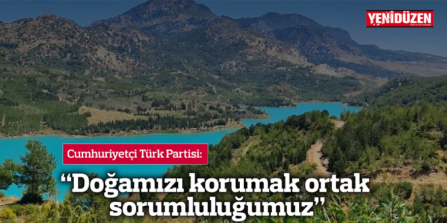 "Doğamızı korumak ortak sorumluluğumuz"