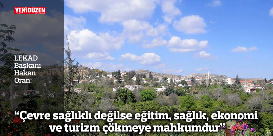 “Çevre sağlıklı değilse eğitim, sağlık, ekonomi ve turizm çökmeye mahkumdur”