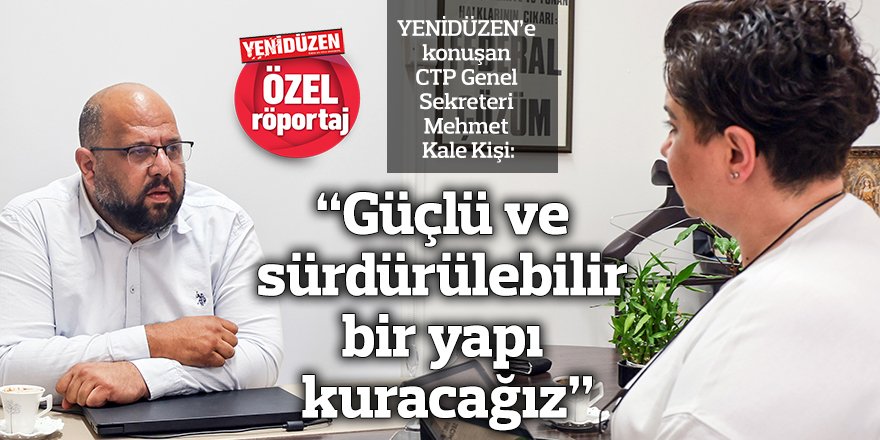 “Güçlü ve sürdürülebilir bir yapı kuracağız”