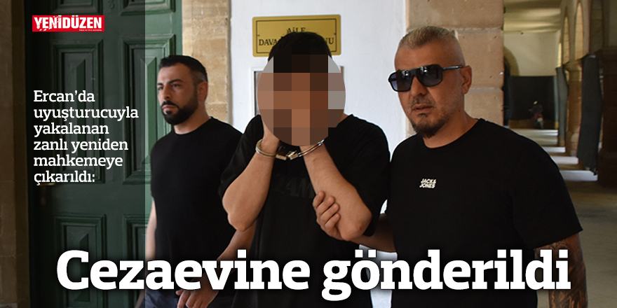 Ercan'da uyuşturucuyla yakalanan zanlı cezaevine gönderildi
