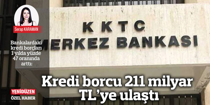 Kredi borcu 211 milyar TL’ye ulaştı