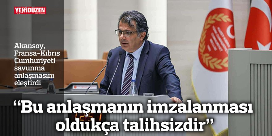 “Bu anlaşmanın imzalanması oldukça talihsizdir”