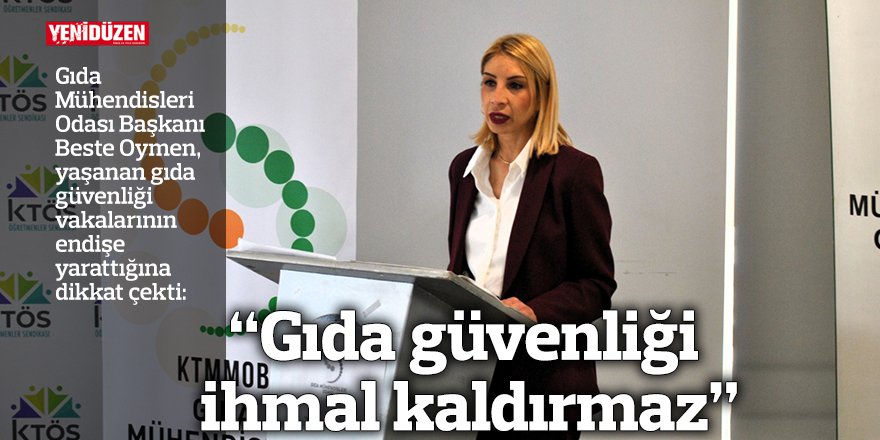 “Gıda güvenliği ihmal kaldırmaz”