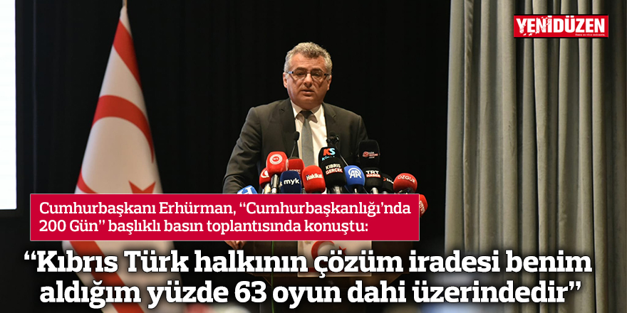 “Kıbrıs Türk halkının çözüm iradesi benim aldığım yüzde 63 oyun dahi üzerindedir”