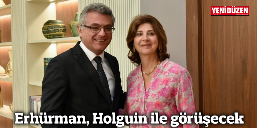 Erhürman, Holguin ile görüşecek