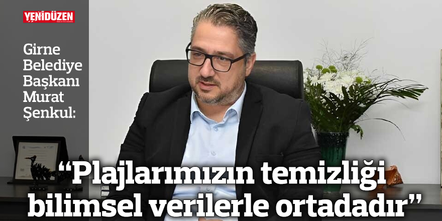 “Plajlarımızın temizliği bilimsel verilerle ortadadır”