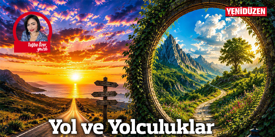 Yol ve Yolculuklar